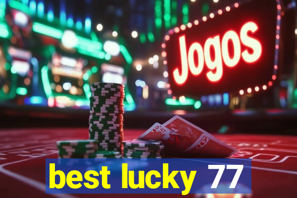 best lucky 77